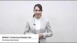 BRAVIA 4K Professional Displays Tips - Pro settings: Quick Settings