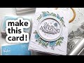 Stamp, stencil, die cut and emboss—all the things in one card!