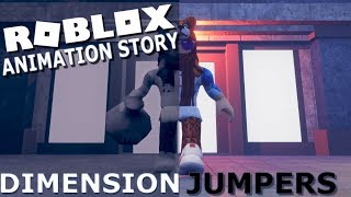 Dimension Jumpers - Roblox Animation Story