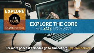 SME Explore the Core Podcast - Episode #1: What to expect at MINExpo 2021