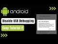 Disable USB Debugging Option on Android Device !