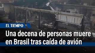 Una decena de personas muere en Brasil tras caída de avión en zona comercial | El Tiempo