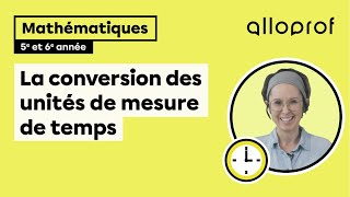 La conversion des unités de mesure de temps | Mathématiques | Primaire