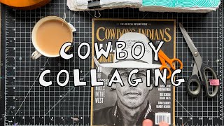 Unwind and Collage, Cowboy Style