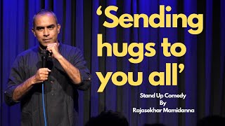 Hugs are Beautiful | Stand Up Comedy By Rajasekhar Mamidanna