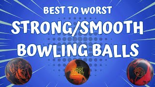 Ranking All Strong/Smooth Bowling Balls!