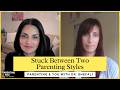 Stuck Between Two Parenting Styles