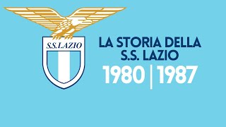 La Storia Della Società Sportiva Lazio - 1980 | 1987