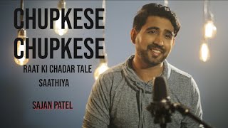Chupkese Chupkese | Saathiya | Sajan Patel | Cover