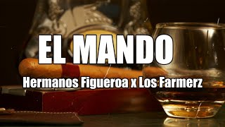 Hermanos Figueroa x Los Farmerz - El Mando [LETRAS]