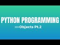 Python Programming | Objects Pt.2 (Class and Instance Methods)