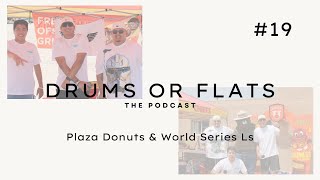 Drums or Flats: The Podcast #19