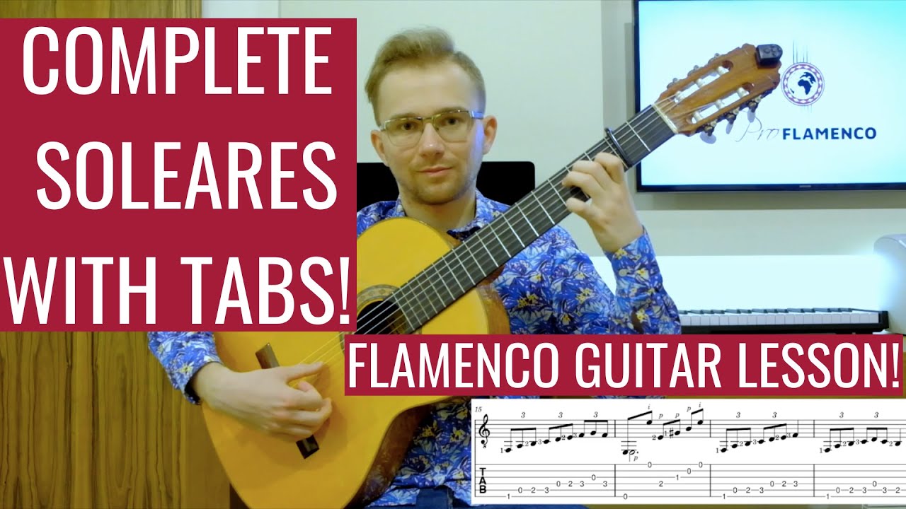 Complete Soleares Flamenco Guitar - FREE Flamenco Guitar Lesson For ...