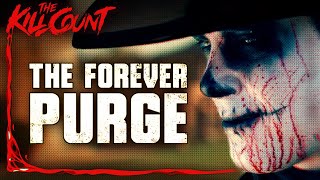 The Forever Purge (2021) KILL COUNT