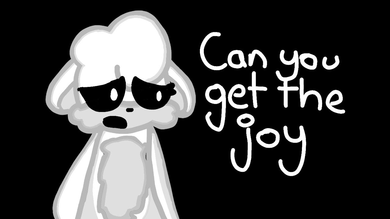 Can You Get The Joy? -- [T.B Animation Meme] - YouTube