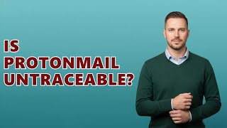 Can ProtonMail Be Traced Back To Sender?