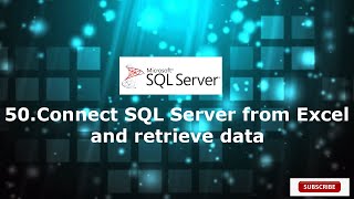 50.Connect SQL Server from Excel and retrieve data