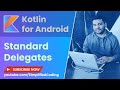 Kotlin Standard Delegates - Lazy, Observable and Vetoable