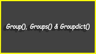 Python Programs #113: Group(), Groups() & Groupdict()