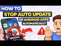 How To Stop Auto update Of Android Apps Automatically