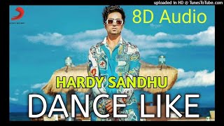 Dance Like 8D Audio | Harrdy Sandhu | USE HEADPHONES | XD Beats |