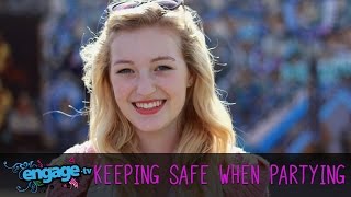 Keeping yourself safe when partying - Engage #8