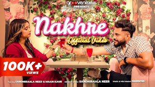 Nakhre (Official Video) |  @sandhiraalaneer | Maan Kaur | Ambush | New Songs 2024