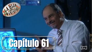 La Hija del Mariachi | Capítulo 61| Francisco podría ser sospechoso en el caso de Martín