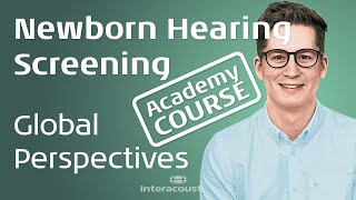Course: Global Perspectives on newborn hearing screening