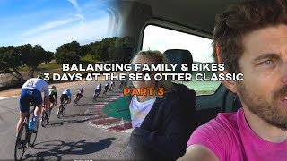 Racing the Laguna Seca Circuit (Day 3 of the Sea Otter Classic) Family Raceday Vlog