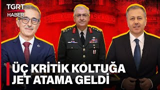 Cumhurbaşkanı Erdoğan’dan 3 Kritik Koltuğa Jet Atama! – TGRT Haber