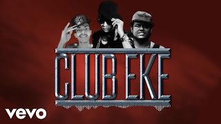 Azim Ousman - Club Eke (Audio) ft. AJ Leon \u0026 Lil Shane