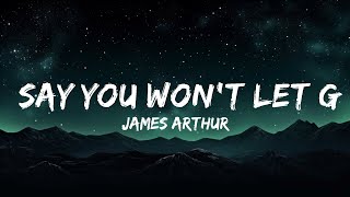 James Arthur - Say You Won't Let Go (Lyrics)  | Justified Melody 30 Min Lyrics