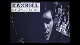 Kaxboll - Jag lämnar festen (Musikvideo)