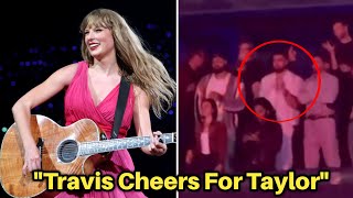Unbelievable! Travis Kelce Spotted Cheering for Taylor Swift during Sweden Eras Tour Concert