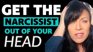 HOW TO GET THE NARCISSIST OUT OF YOUR HEAD/LISA ROMANO