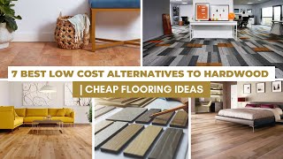 7 Best Low Cost Alternatives to Hardwood