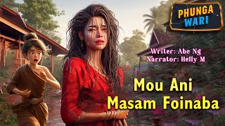 Mou Ani Masam Foinaba || Manipuri Phunga Wari || Helly Maisnam🎤 || Abe Ng✍️