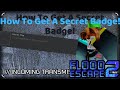 How to get a Secret Badge In Flood Escape 2 (Limited Time) (3am) (real)