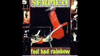 Serpico – Feel Bad Rainbow