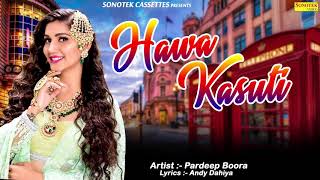 Hawa Kasuti | Sapna Chaudhary || Raju Punjabi || Annu Kadyan || Haryanvi Audio Song | Sonotek audio