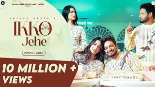 Ikko Jehe song (official video)| Sajjan Adeeb & Mannat Noor | New latest Punjabi song 2024 |