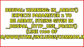 Warning: in_array() expects parameter 2 to be array, string given in _drupal_http_use_proxy()...