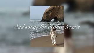 Sad Songs for Broken Hearts - Deep \u0026 Emotional Music