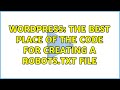 Wordpress: The best place of the code for creating a robots.txt file (2 Solutions!!)