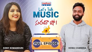 Let's Talk Music | Sarada Show- 1| Hema Chandra | Sony Komanduri | MadhuraAudio