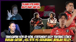 TANGGAPAN KOH ED SOAL STATEMENT UXXY TENTANG COACH | SEKARANG REIZY YG MENJADI IGL DI BTR