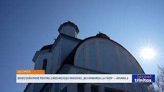 Binecuvântare pentru credincioșii Parohiei „Schimbarea la Față” – Amara 2