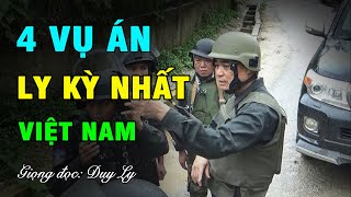 4 vụ án ly kỳ nhất Việt Nam | Duy Ly Radio