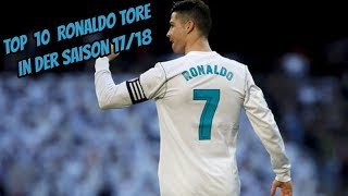 Top 10 der schönsten Tore von Ronaldo in der Saison 17/18 | TopVegeta
